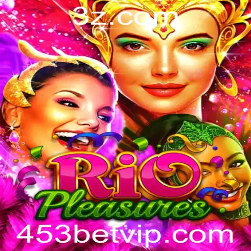 Explorando o RioPleasures: O Fascinante Jogo de Apostas On-line da 453bet